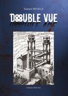 Couverture du livre « Double vue » de Yannick Deville aux éditions Benevent