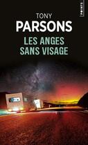 Couverture du livre « Les anges sans visage » de Tony Parsons aux éditions Points