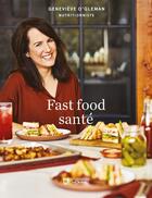 Couverture du livre « Fast food santé » de Genevieve O'Gleman aux éditions Editions De L'homme