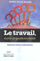 Couverture du livre « Le Travail, Source De Questionnements » de Eveline Marcil-Denault aux éditions Quebecor