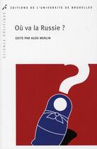 Couverture du livre « Ou va la russie? » de Aude Merlin aux éditions Universite De Bruxelles