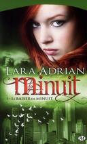 Couverture du livre « Minuit Tome 1 : le baiser de minuit » de Lara Adrian aux éditions Milady