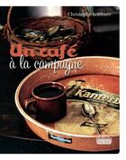Couverture du livre « Un café à la campagne » de Christophe Lefebure aux éditions Rouergue