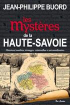Couverture du livre « Les mystère de la Haute-Savoie » de Jean Philippe Buord aux éditions De Boree
