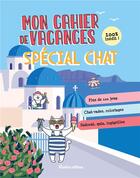 Couverture du livre « Cahier de vacances special chat - tome 3 - plus de 100 jeux, chat-rades, coloriages, sudocat, quiz, » de Caudal/Masson aux éditions Rustica