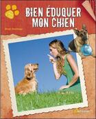 Couverture du livre « Bien éduquer mon chien » de Birgit Kosthaus aux éditions Artemis