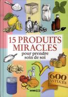 Couverture du livre « 15 produits miracles pour prendre soin de soi » de  aux éditions Editions Esi