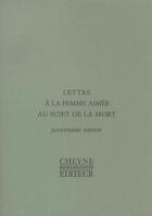 Couverture du livre « Lettre A La Femme Aimee Au Sujet De La Mort » de Jean-Pierre Simeon aux éditions Cheyne