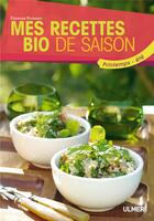 Couverture du livre « Mes recettes bio de saison ; printemps-été » de Vanessa Romano aux éditions Eugen Ulmer