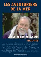 Couverture du livre « Les aventuriers de la mer » de Alain Bombard aux éditions L'ancre De Marine