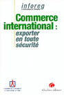 Couverture du livre « Commerce international : exporter en toute securite » de Ccip/ aux éditions Gualino