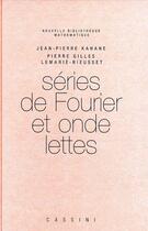 Couverture du livre « Séries de Fourier et ondelettes » de Jean-Pierre Kahane aux éditions Vuibert
