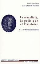 Couverture du livre « Le moraliste, la politique et l'histoire » de Jean-Charles Darmon aux éditions Desjonqueres