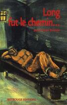 Couverture du livre « Long fut le chemin ... » de Jean-Henri Brenier aux éditions Ibis Rouge Editions