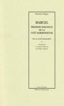 Couverture du livre « Marcel ; premier dialogue de la cité harmonieuse » de Charles Peguy aux éditions Manucius