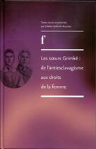 Couverture du livre « Les soeurs Grimké : de l'antiesclavagisme aux droits de la femme » de Angelina Emily Grimke et Sarah Moore Grimke aux éditions Ens Lyon