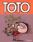 Couverture du livre « Toto, j'adore les animaux » de Serge Bloch et Marie-Agnes Gaudrat aux éditions Tourbillon