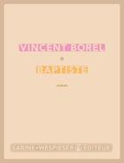 Couverture du livre « Baptiste » de Borel Vincent aux éditions Sabine Wespieser