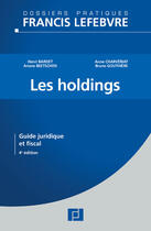 Couverture du livre « Les holdings ; guide juridique et fiscal » de  aux éditions Lefebvre