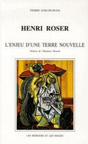 Couverture du livre « Henri roser - l'enjeu d'une terre nouvelle » de Pierre Kneubuhler aux éditions Les Bergers Et Les Mages