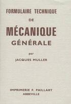 Couverture du livre « Formulaire technique de mécanique générale » de Jacques Muller aux éditions Delagrave