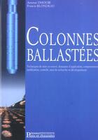 Couverture du livre « Colonnes balastées » de Ammar Dhouib et Francis Blondeau aux éditions Presses Ecole Nationale Ponts Chaussees