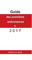 Couverture du livre « Guide des premières ordonnances (édition 2017) » de  aux éditions Editions De Sante