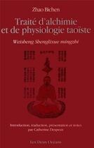 Couverture du livre « Traité d'alchimie et de physiologie taoïste ; weisheng shenglixue mingzhi » de Zhao Bichen aux éditions Les Deux Oceans