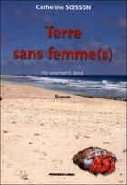 Couverture du livre « Terre sans femme(s) » de Catherine Soisson aux éditions Presses Du Midi