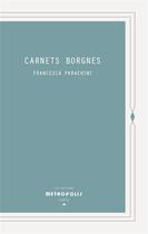 Couverture du livre « Carnets borgnes » de Francesca Parachini aux éditions Metropolis