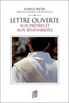 Couverture du livre « Lettre ouverte aux prêtres et aux séminaristes » de Isabelle Pretre aux éditions Saint-augustin