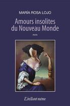 Couverture du livre « Amours insolites du Nouveau Monde » de Maria Rosa Lojo aux éditions Instant Meme