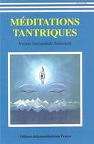 Couverture du livre « Méditations tantriques » de Swami Satyananda Saraswati aux éditions Satyanandashram