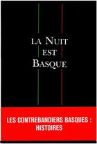 Couverture du livre « La nuit est basque ; les contrebandiers basques » de Paul Dutournier aux éditions Atlantica