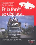 Couverture du livre « Et La Foret Se Deplaca En Marche Avec Les Zapatistes » de J Yoyotte et Nadege Mazars aux éditions Agnes Vienot