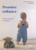 Couverture du livre « Premiere enfance - conseils medicaux » de Stellmann H M. aux éditions Aethera