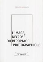 Couverture du livre « L'image, nécrose du reportage photographique » de Francis Busignies aux éditions Da Ti M'beti