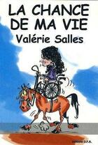 Couverture du livre « La chance de ma vie » de Valerie Salles aux éditions Dfr