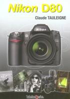 Couverture du livre « Nikon d80 » de Tauleigne aux éditions Bichromia