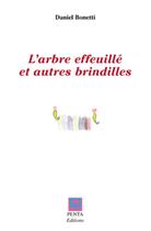 Couverture du livre « L'arbre effeuillé et autres brindilles » de Daniel Bonetti aux éditions L'harmattan