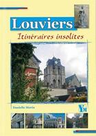 Couverture du livre « Louviers ; itinéraires insolites » de Danielle Morin aux éditions Ysec