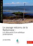 Couverture du livre « Le paysage meconnu de la narbonnaise - a la decouverte d'une esthetique contemporaine » de Jurgen Schilling aux éditions Pnrnm