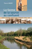 Couverture du livre « La senne, de la source au confluent » de Thierry Demey aux éditions Badeaux