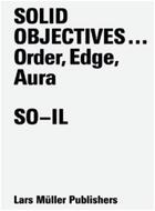 Couverture du livre « So-il solid objectives ; order, edge, aura » de  aux éditions Lars Muller