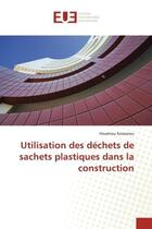 Couverture du livre « Utilisation des déchets de sachets plastiques dans la construction » de Houenou Kowanou aux éditions Editions Universitaires Europeennes