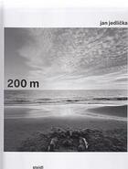 Couverture du livre « Jan jedlicka 200 m » de Jedlicka Jan aux éditions Steidl