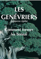 Couverture du livre « Les genevriers - comment former les bonsai » de Lezoo Ooishi aux éditions Jardin Press