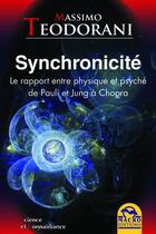 Couverture du livre « Synchronicité ; le rapport entre physique et psyché de Pauli et Jung à Chopra » de Massimo Teodorani aux éditions Macro Editions