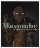 Couverture du livre « Mayombe ; statuettes rituelles du Congo » de Jo Tollebeek aux éditions Editions Racine