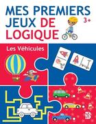 Couverture du livre « Mes premiers jeux de logique 3+ les vehicules » de  aux éditions Le Ballon